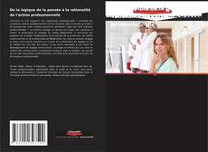 Borítókép a  De la logique de la pensée à la rationalité de l'action professionnelle - hoz