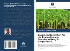 Portada del libro de Baumschultechniken für die Produktion und Bewirtschaftung in Bangladesch