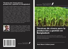 Copertina di Técnicas de vivero para la producción y gestión en Bangladesh