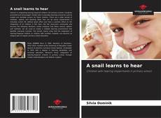 Buchcover von A snail learns to hear