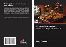 Copertina di Turismo gastronomico: esperienze di paesi stranieri
