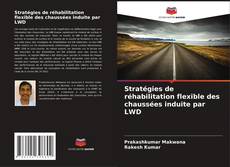 Borítókép a  Stratégies de réhabilitation flexible des chaussées induite par LWD - hoz
