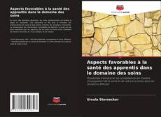 Buchcover von Aspects favorables à la santé des apprentis dans le domaine des soins