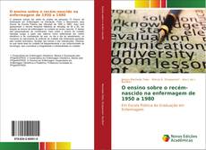 Borítókép a  O ensino sobre o recém-nascido na enfermagem de 1950 a 1980 - hoz