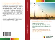 Bookcover of Um Estudo sobre Controladores Ótimos com Agendamento de Ganho em DFIG