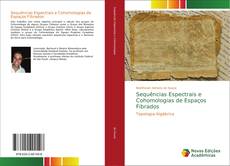 Bookcover of Sequências Espectrais e Cohomologias de Espaços Fibrados