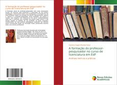 Bookcover of A formação do professor-pesquisador no curso de licenciatura em EdF