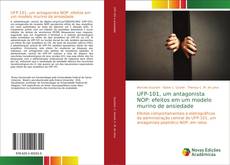 Portada del libro de UFP-101, um antagonista NOP: efeitos em um modelo murino de ansiedade