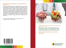 Capa do livro de Efeitos anti-inflamatório e cicatrizante da Vitamina E 