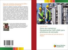 Plano de marketing: Equipamentos CAS e BAS para processos de extração的封面