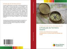 Bookcover of A Produção do Território Goiano