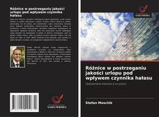 Buchcover von Różnice w postrzeganiu jakości urlopu pod wpływem czynnika hałasu