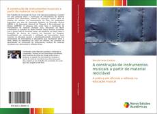 Portada del libro de A construção de instrumentos musicais a partir de material reciclável