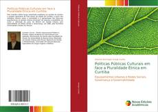 Bookcover of Políticas Públicas Culturais em face a Pluralidade Étnica em Curitiba