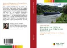 Alternativas em Eficiência Energética para Embarcações da Amazônia kitap kapağı