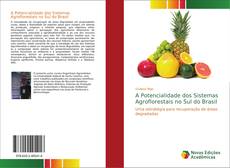 Bookcover of A Potencialidade dos Sistemas Agroflorestais no Sul do Brasil
