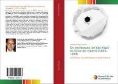 Buchcover von Os Intelectuais de São Paulo na Crise do Império (1875-1889)