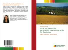 Buchcover von Impactos do uso de agrotóxicos na microbacia do Rio das Antas