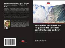 Buchcover von Perception différente de la qualité des vacances sous l'influence du bruit