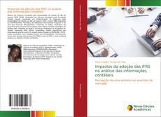 Bookcover of Impactos da adoção das IFRS na análise das informações contábeis
