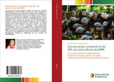 Bookcover of Estruturação competitiva do APL de piscicultura da RMM
