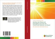 Análise do Potencial Energético do Uso de Chaminés Solares no Brasil kitap kapağı