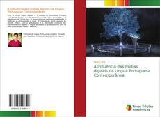 A influência das mídias digitais na Língua Portuguesa Contemporânea kitap kapağı