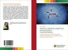 Bookcover of Autismo: Aspectos cognitivos, educacionais e neurobiológicos