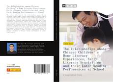 Capa do livro de The Relationships among Chinese Children’s Home Literacy Experiences, Early Literacy Acquisition and their Later Reading Performances at School 