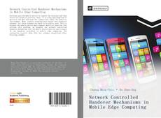 Bookcover of Network Controlled Handover Mechanisms in Mobile Edge Computing