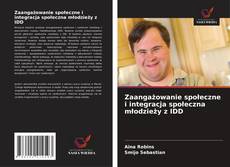 Borítókép a  Zaangażowanie społeczne i integracja społeczna młodzieży z IDD - hoz