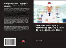 Borítókép a  Guérison holistique – Pertinence actuelle à l’ère de la médecine moderne - hoz