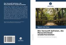 Portada del libro de Die Vernunft befreien, die Menschlichkeit wiederherstellen