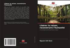 Borítókép a  Libérer la raison, reconstruire l'humanité - hoz