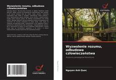 Couverture de Wyzwolenie rozumu, odbudowa człowieczeństwa