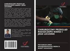 Copertina di CHIRURGICZNY PRZEGLĄD ROZSZCZEPU WARGI I JEGO LECZENIE