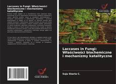 Buchcover von Laccases in Fungi: Właściwości biochemiczne i mechanizmy katalityczne