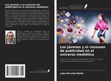 Los jóvenes y el consumo de publicidad en el universo mediático的封面