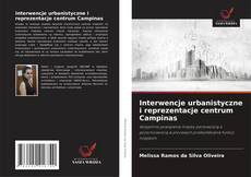 Copertina di Interwencje urbanistyczne i reprezentacje centrum Campinas