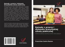 Couverture de Epizody z przerw i dylematy brazylijskiej szkoły publicznej