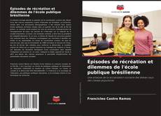 Borítókép a  Épisodes de récréation et dilemmes de l'école publique brésilienne - hoz