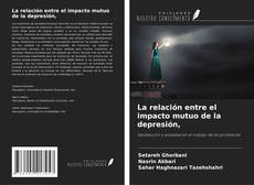La relación entre el impacto mutuo de la depresión, kitap kapağı