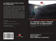 Borítókép a  La relation entre l'impact mutuel de la dépression, - hoz