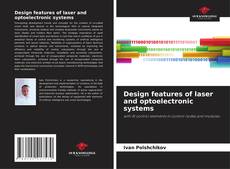 Bookcover of Design features of laser and optoelectronic systems