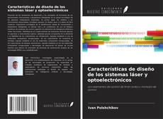 Características de diseño de los sistemas láser y optoelectrónicos kitap kapağı