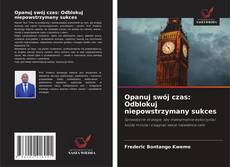 Copertina di Opanuj swój czas: Odblokuj niepowstrzymany sukces