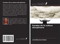 Facetas de la cultura disciplinaria kitap kapağı