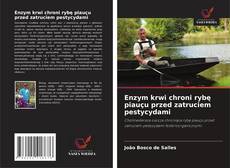 Buchcover von Enzym krwi chroni rybę piauçu przed zatruciem pestycydami