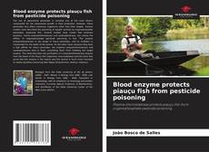 Buchcover von Blood enzyme protects piauçu fish from pesticide poisoning