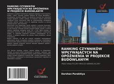 Copertina di RANKING CZYNNIKÓW WPŁYWAJĄCYCH NA OPÓŹNIENIA W PROJEKCIE BUDOWLANYM